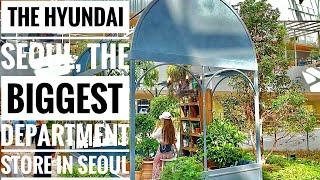 [4K SEOUL] 더현대 서울 | The Hyundai Seoul, the biggest department store in Seoul