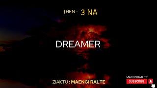 Dreamer - 3 | Ziaktu : Maengi Ralte