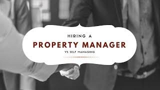 Hiring a Vancouver Property Manager vs Self Managing - What is Best for You?