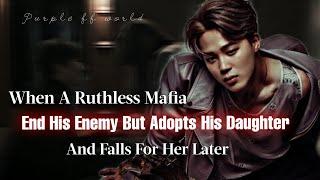 Ruthless Mafia End His Enemy But Adopt His Daughter & Fall For Her Later | Jimin ff | PJM Oneshot