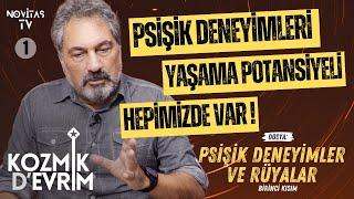 PSİŞİK DENEYİMLER VE RÜYALAR [BİRİNCİ KISIM] | KOZMİK D’EVRİM | ERHAN KOLBAŞI