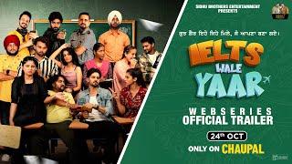 Ielts Wale Yaar (Webseries Official Trailer) | Jaskaran Sidhu | Rel. on 24 Oct 2024 on @ChaupalOTT