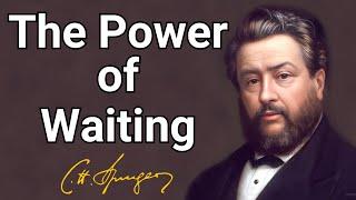 The Power of Waiting | Charles Spurgeon | Devotional | Morning & Evening: Daily Readings