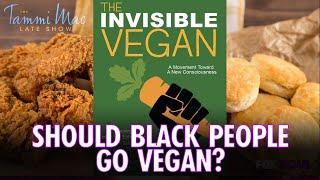 Should Black People go Vegan? Vegans, Vegetarians & Carnivores Debate  | The Tammi Mac Late Show