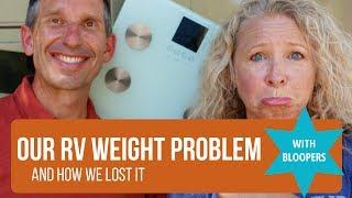 We Have an RV WEIGHT PROBLEM!!! And... How We LOST IT. Getting a SmartWeigh