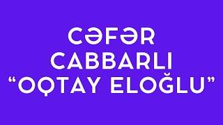 "OQTAY ELOĞLU" (C.CABBARLI) ƏSƏRİ - DETALLI TƏHLİL (OXU ÜZRƏ)