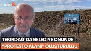 Tekirdağ Büyükşehir Belediyesi önünde "protesto alanı" oluşturuldu