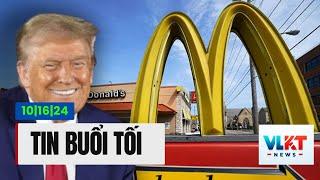 10|16|24’: TRUMP LÀM VIỆC TẠI MCDONALD , BILL CLINTON "TÉ" XUẤT HARRIS  | TIN BUỔI TỐI