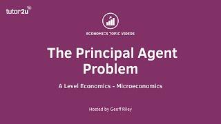 The Principal Agent Problem I A Level and IB Economics