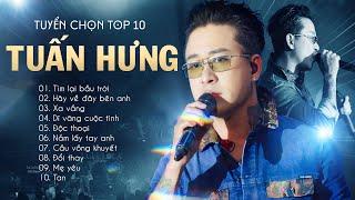 Top 10 Hits Làm Mưa Làm Gió Của "Anh Trai Vượt Ngàn Chông Gai" TUẤN HƯNG | Tìm Lại Bầu Trời, Xa Vắng