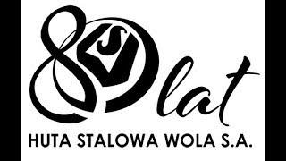 80 lat Huty Stalowa Wola