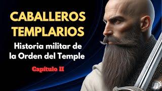 (II) KNIGHTS TEMPLAR - MILITARY HISTORY OF THE ORDER OF THE TEMPLE - HISTORY DOCUMENTARY PODCAST