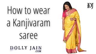 How to wear a Kanjivaram Saree | Dolly Jain saree draping styles