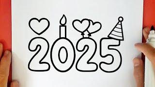 HOW TO DRAW 2025 | HAPPY NEW YEAR