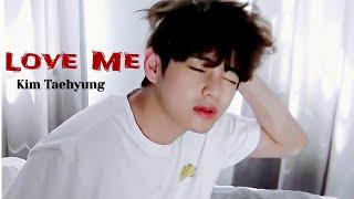 Kim Taehyung - Love Me [FMV]