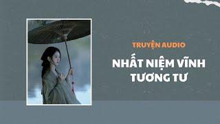 [Truyện Audio] Nhất Niệm Vĩnh Tương Tư - Zhihu​ | Trần Thiên Minh