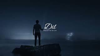 DIL - LOFI (SLOWED + REVERB) | RAGHAV CHAITANYA |Ek Villian #dil #ekvillain #lofi #shubhamchoudhary