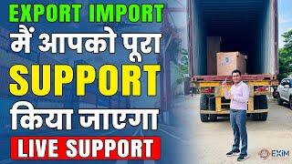 Live Support in Export,  Export Import Action Mentorship Program by Paresh Solanki