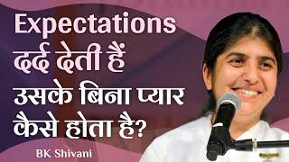 How To Love Without Any Expectations?: Part 1: Subtitles English: BK Shivani