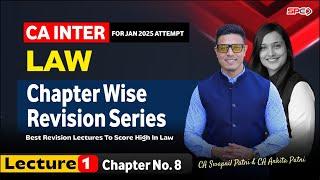 CA Inter Law | Lec 1 I Ch 8 | Chapter-wise Revision | Jan 25 | CA Swapnil Patni & CA Ankita Patni