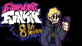 VS. 8-BitRyan Full Week - Friday Night Funkin' Mod