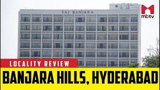 Locality Review: Banjara Hills, Hyderabad #MBTV #LocalityReview