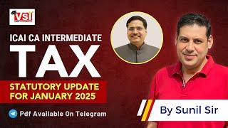 ICAI CA Intermediate Tax Statutory Update Jan 2025 - In-depth Analysis by VSI Jaipur