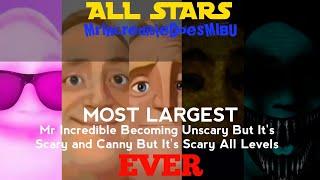 Mr Incredible Becoming Unscary But Scary and Canny But It's Scary at the same time ALL STARS