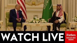 WATCH LIVE: Trump And Crown Prince MBS Hold Signing Ceremony At Royal Court In Riyadh, Saudi Arabia