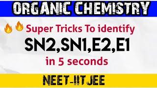 Super Trick To Identify SN2,SN1,E2,E1 Reactions | Organic Chemistry Tricks | Neet 2021