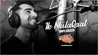 Ik Mulaqaat Unplugged Ft Ayushmann Khurrana - Dream Girl | Nushrat B | Meet Bros | Shabbir Ahmed