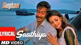 Lyrical Video: Saathiya | Singham | Ajay Devgan, Kajal Aggarwal