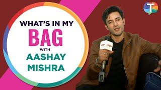 What's in my bag with Durga - Atoot Prem Kahani's Aashay Mishra | Exclusive