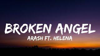 Arash - Broken Angel (Lyrics) Ft.Helena // "I’m so lonely, broken angel"