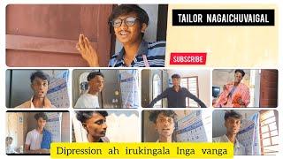 Tailor Nagaichuvaigal | Depression ah inga Vanga  | @nagaichuvaigal  #funny