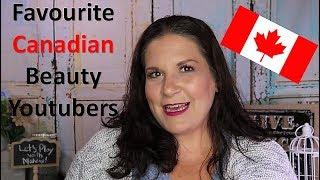 Favourite Canadian Beauty YouTubers