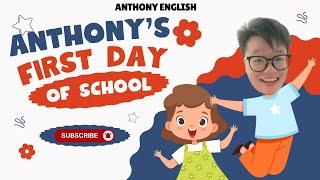 ANTHONY'S FIRST DAY OF SCHOOL- Part 13- Anthony English- Tiếng anh Trí tuệ