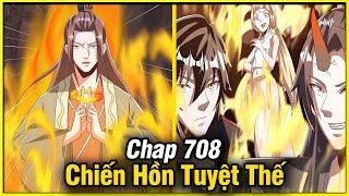 Chiến Hồn Tuyệt Thế Tập 708 | Review Phim Truyện Tranh Hay | Lệ Phi Vũ