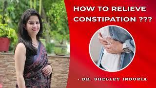 HOW TO CURE CONSTIPATION | Dr.Shelley Indoria