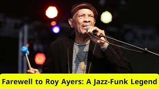 Roy Ayers, Jazz-Funk Pioneer and Neo-Soul Legend, Passes Away at 84