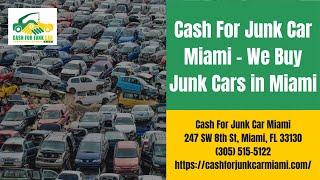 Cash For Junk Car Miami | We Buy Junk Cars in Miami | (305) 515-5122