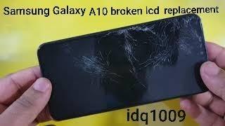 how to replacement Samsung Galaxy A10 broken lcd screen 100% esay idq1009.offical