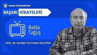 Balda Tağşiş | Prof. Dr. Mehmet Süleyman Ünlütürk