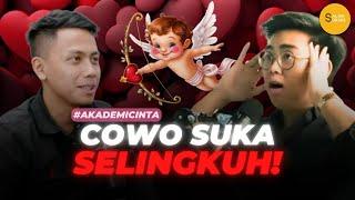 COWO SUKA SELINGKUH!? Cara cari pasangan yang benar | Akademi Cinta