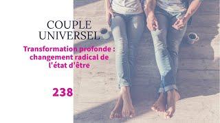 COUPLE UNIVERSEL  238 : Une formidable opportunité d'évolution, l'honnêteté envers soi-même