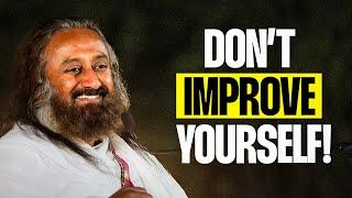 Don't Improve Yourself! | QnA With Gurudev