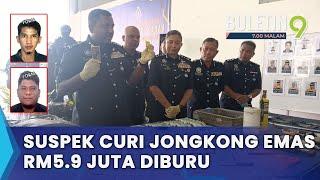 2 Lelaki Samun Jongkong Emas RM5.9 Juta Diburu