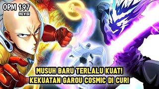 AKHIRNYA TIBA! MUSUH LEBIH KUAT DARI GAROU COSMIC? | MANGA OPM 197 REVISI