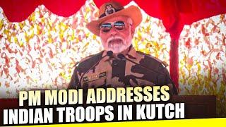 PM Modi addresses Indian troops in Kutch | Gujarat | Diwali | Indian Army | Navy | Air force |BSF