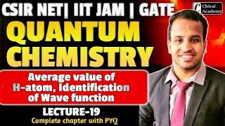 Quantum Chemistry Lect-19 | Average Value of H-atom, Identification of Wave Function
